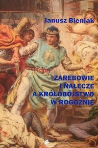 Bild von Zarębowie i Nałęcze a królobójstwo w Rogoźnie