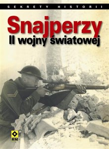 Bild von Snajperzy drugiej wojny światowej Pełne dramatyzmu relacje z pierwszej ręki o najzuchwalszych akcjach wojennych