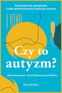 Obrazek Czy to autyzm? Przewodnik dla specjalistów i osób zainteresowanych spektrum autyzmu