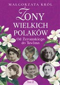 Pokaż szczegóły dla Żony wielkich Polaków, t. 2. Od Żeromskiego do Tuwima Żony wielk... - Król Małgorzata -  polnische Bücher