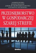 Zobacz : Przedsiębi... - Andrzej Buszko, Joanna Długosz, Jarosław Skorwider-Namiotko, Katarzyna Szumowska