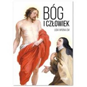 Bild von Bóg i człowiek Obraz Boga i człowieka w procesie uświęcenia na podstawie pism św. Teresy od Jezusa