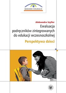 Bild von Ewaluacja podręczników zintegrowanych do edukacji wczesnoszkolnej. Perspektywa dzieci