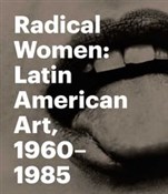 Radical Wo... - Cecilia Fajardo-Hill, Andrea Giunta -  Polnische Buchandlung 