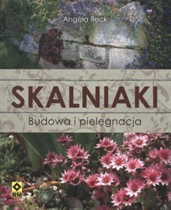 Obrazek Skalniaki Budowa i pielęgnacja