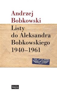 Bild von Listy do Aleksandra Bobkowskiego 1940-1961