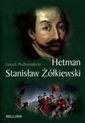Książka : Hetman Sta... - Leszek Podhorodecki