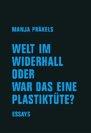 Obrazek PRÄKELS, M: WELT IM WIDERHALL ODER WAR DAS EINE PLATIKTÜTE?
