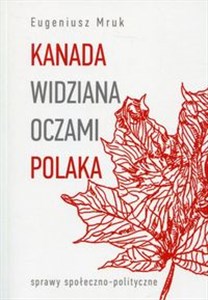 Bild von Kanada widziana oczami Polaka sprawy społeczno-polityczne