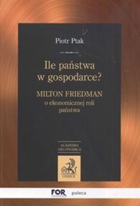 Obrazek Ile państwa w gospodarce ? Milton Friedman o ekonomicznej roli państwa