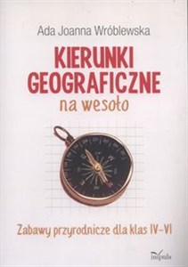 Obrazek Kierunki geograficzne na wesoło Zabawy przyrodnicze dla klas IV-VI