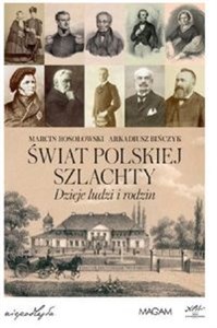 Obrazek Świat polskiej szlachty Dzieje ludzi i rodzin