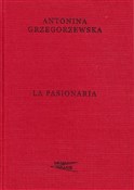 La Pasiona... - Antonina Grzegorzewska -  polnische Bücher