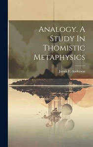 Obrazek ANALOGY A STUDY IN THOMISTIC M