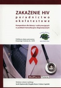 Obrazek Zakażenie HIV poradnictwo okołotestowe Kompendium dla lekarzy i osób pracujących w punktach konsultacyjnych