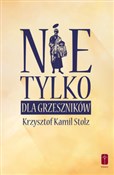 Nie tylko ... - Krzysztof Kamil Stolz -  Książka z wysyłką do Niemiec 