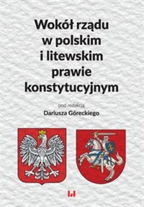 Obrazek Wokół rządu w polskim i litewskim prawie konstytucyjnym