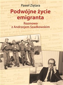 Obrazek Podwójne życie emigranta Rozmowa z Andrzejem Szadkowskim