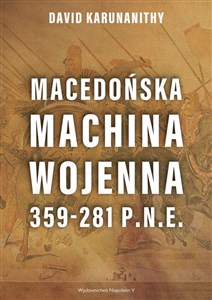 Obrazek Macedońska machina wojenna 359-281 p.n.e.