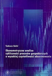 Bild von Ekonometryczna analiza cykliczności procesów gospodarczych o wysokiej częstotliwości obserwowania