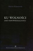 Polnische buch : Ku wolnośc... - Marcin Kilanowski
