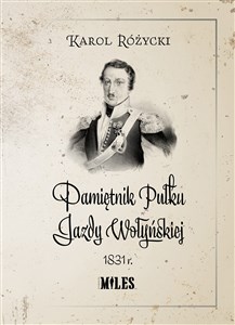 Obrazek Pamiętnik Pułku Jazdy Wołyńskiej 1831r