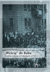 Bild von Wyścig do Baku Działania wojenne na Zakaukaziu do 1918 r.