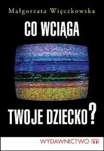 Bild von Co wciąga twoje dziecko?