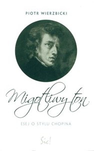 Obrazek Migotliwy ton Esej o stylu Chopina