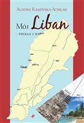 Mój Liban ... - Aldona Kamińska-Achkar -  polnische Bücher