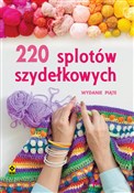 Książka : 220 splotó... - Opracowanie Zbiorowe