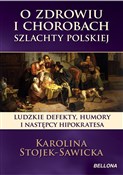 Polska książka : O zdrowiu ... - Karolina Stojek-Sawicka