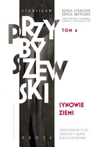 Obrazek Synowie ziemi. Dzieła literackie. Edycja krytyczna. Tom 4