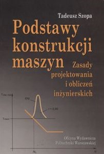 Bild von Podstawy konstrukcji maszyn Zasady projektowania i obliczeń inżynierskich