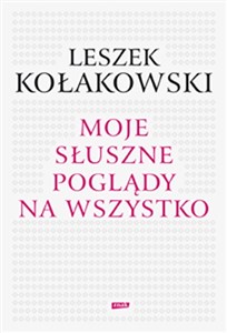 Obrazek Moje słuszne poglądy na wszystko