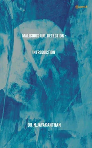 Bild von JAYAKANTHAN, N: MALICIOUS URL DETECTION - INTRODUCTION