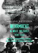 Polska książka : Wehrmacht ... - Adrian E. Wettstein