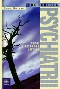 Obrazek Pogranicza psychiatrii Drogi i bezdroża umysłu