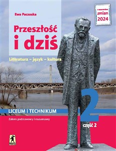 Obrazek Nowa język polski przeszłość i dziś Pozytywizm 2 część 2 zakres podstawowy i rozszerzony EDYCJA 2024