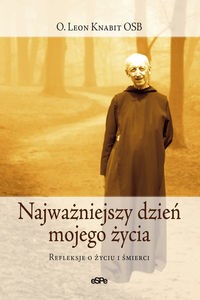 Obrazek Najważniejszy dzień mojego życia Refleksje o życiu i śmierci