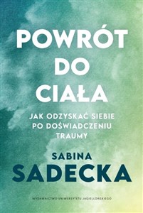 Bild von Powrót do ciała. Jak odzyskać siebie po doświadczeniu traumy