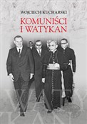 Książka : Komuniści ... - Wojciech Kucharski