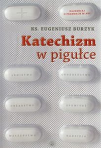 Obrazek Katechizm w pigułce Najkrócej o prawdach wiary