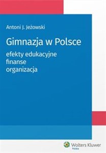 Bild von Gimnazja w Polsce Efekty edukacyjne finanse organizacja