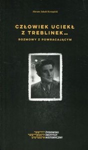 Obrazek Człowiek uciekł z Treblinek Rozmowy z powraca