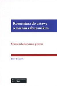 Obrazek Komentarz do ustawy o mieniu zabużańskim Studium historyczno--prawne