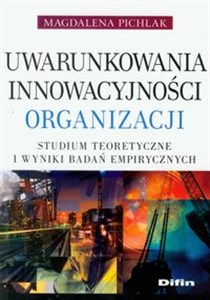 Bild von Uwarunkowania innowacyjności organizacji Studium teoretyczne i wyniki badań empirycznych