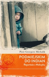 Obrazek Podmiejskim do Indian Reportaże z Meksyku