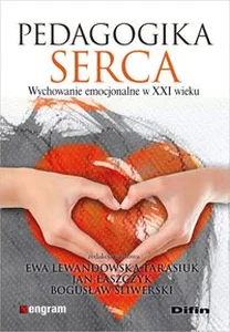 Obrazek Pedagogika serca Wychowanie emocjonalne w XXI wieku
