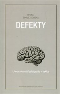 Obrazek Defekty Literackie auto/pato/grafie szkice